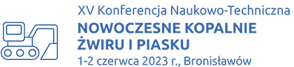 XV Konferencja Naukowo-Techniczna Nowoczesne Kopalnie Żwiru i Piasku